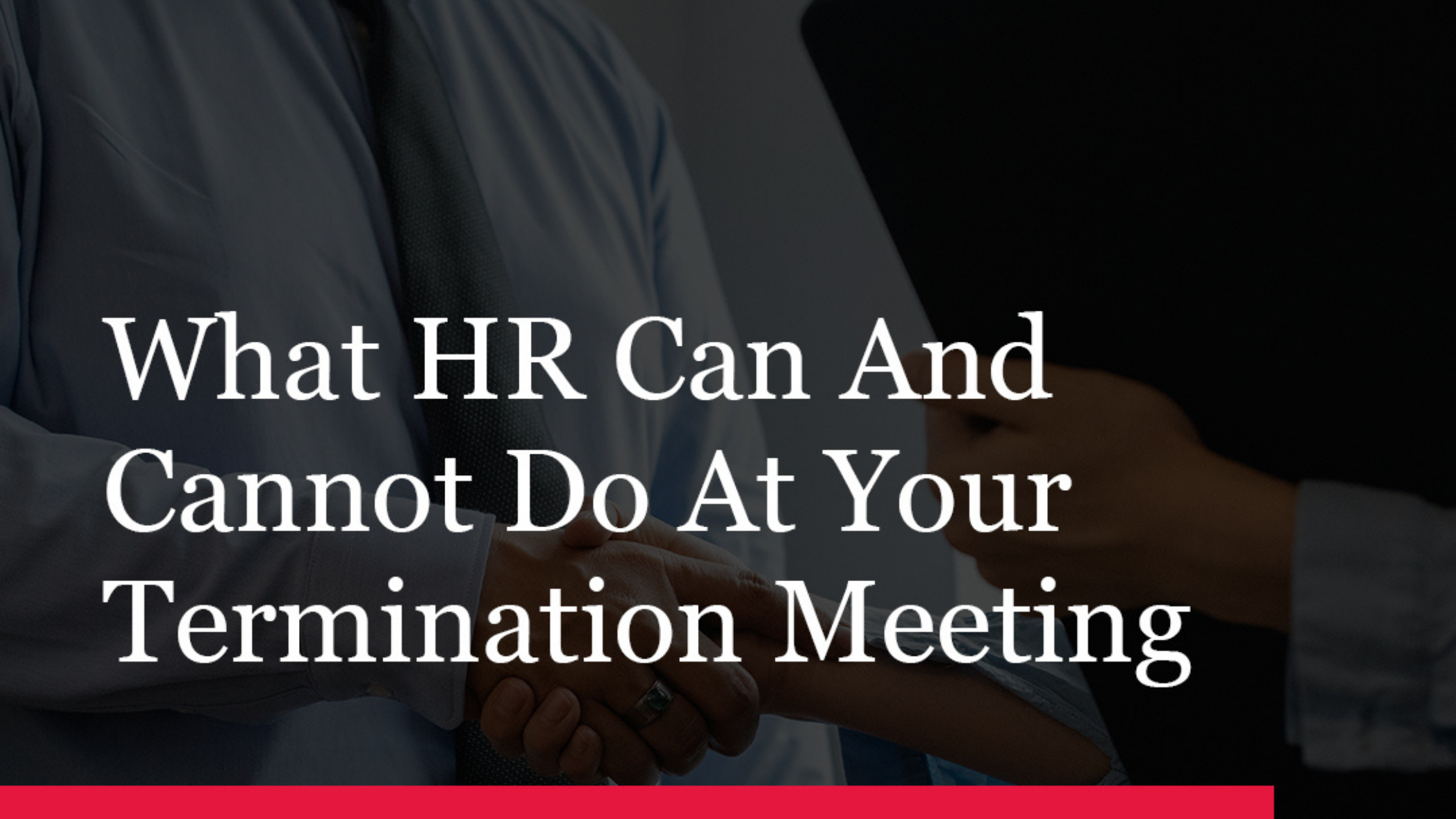 HR at your termination meeting