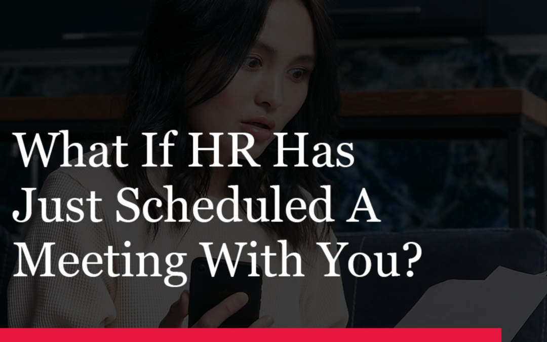 What if HR has just scheduled a meeting with you?
