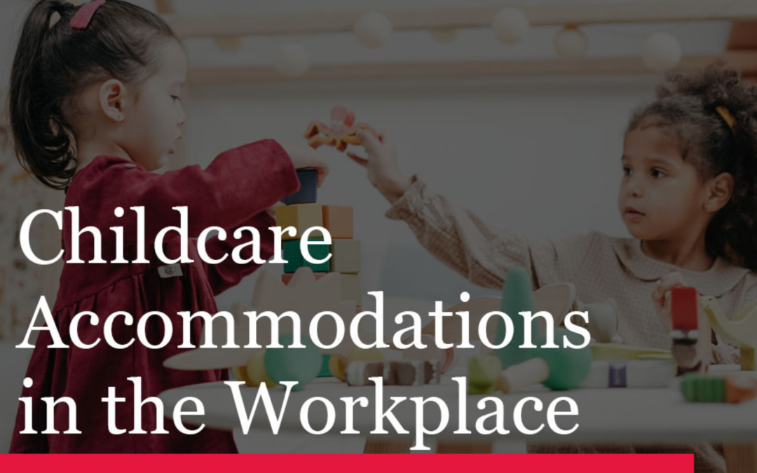 Childcare Accommodations in the Workplace