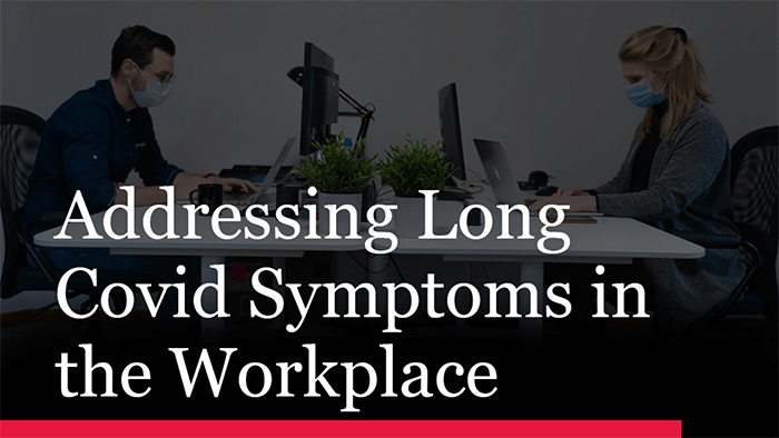 Addressing Long Covid Symptoms in the Workplace