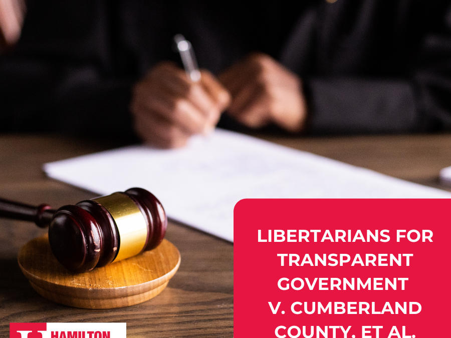 Libertarians for Transparent Government v. Cumberland County, et al.