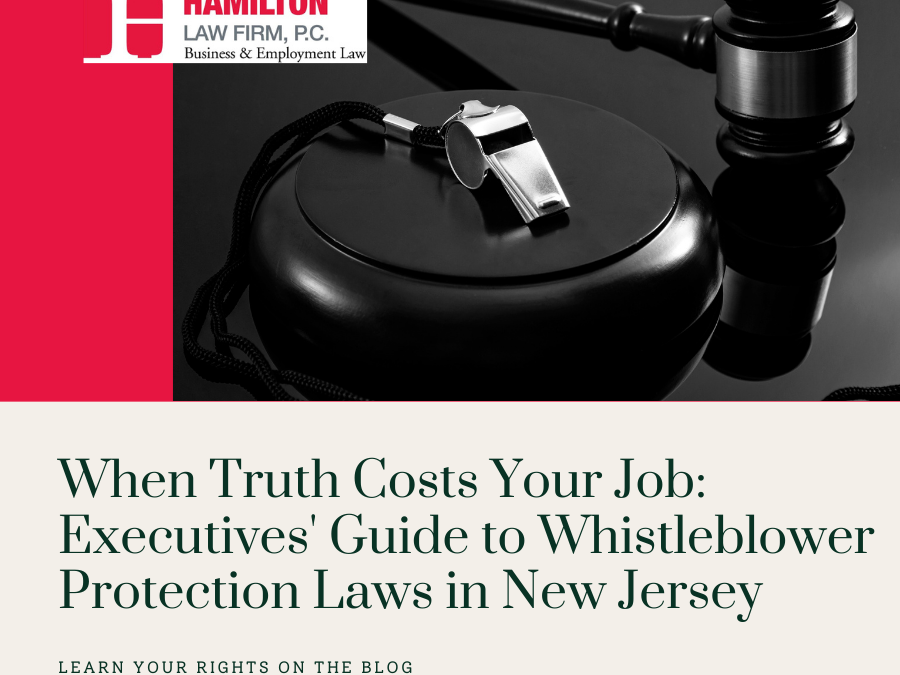 When Truth Costs Your Job: Executives’ Guide to Whistleblower Protection Laws in New Jersey